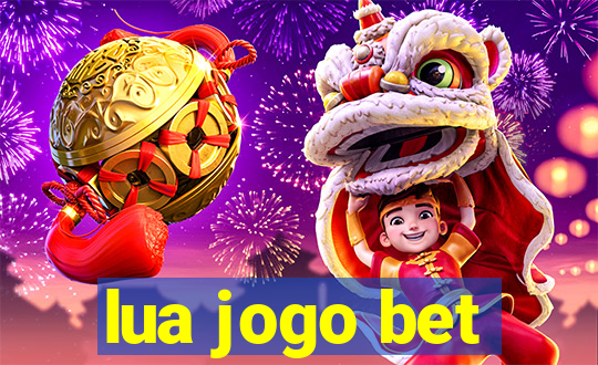 lua jogo bet